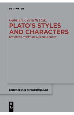 Coperta cărții 'Plato's Styles and Characters: Between Literature and Philosophy - Gabriele Cornelli'