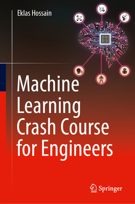 Machine Learning Crash Course for Engineers - Eklas Hossain