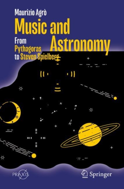 Music and Astronomy: From Pythagoras to Steven Spielberg - Maurizio Agr