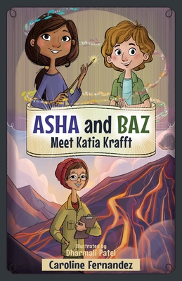 ASHA and Baz Meet Katia Krafft - Caroline Fernandez