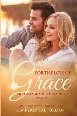 For the Love of Grace: A Christian Romance - Kimberly Rae Jordan