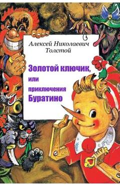 Poza produsului Zolotoj Kljuchik, Ili Prikljuchenija Buratino - Aleksey Nikolayevich Tolstoy