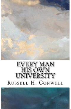 Coperta cărții 'Every Man His Own University - Russell H. Conwell'