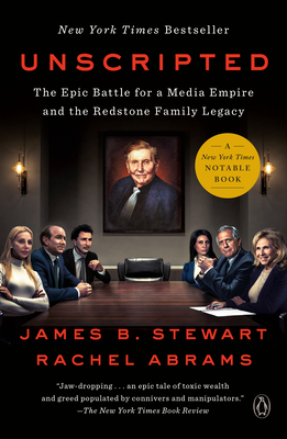 Unscripted: The Epic Battle for a Media Empire and the Redstone Family Legacy - James B. Stewart