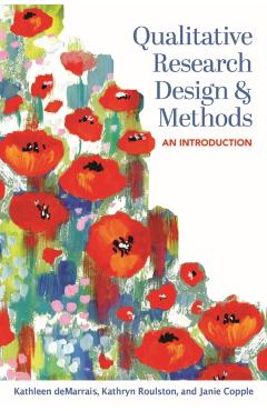 Qualitative Research Design and Methods: An Introduction - Kathleen Demarrais