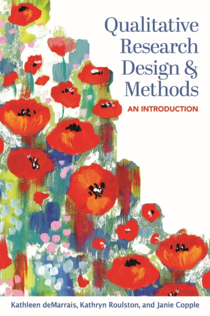 Qualitative Research Design and Methods: An Introduction - Kathleen Demarrais