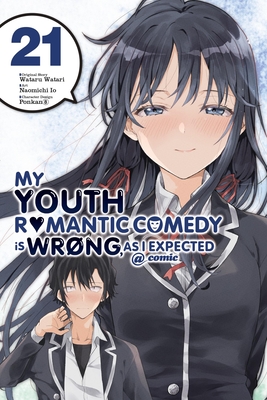 My Youth Romantic Comedy Is Wrong, as I Expected @ Comic, Vol. 21 (Manga) - Wataru Watari
