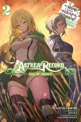 Astrea Record, Vol. 2 Is It Wrong to Try to Pick Up Girls in a Dungeon? Tales of Heroes - Fujino Omori