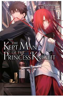 Coperta cărții 'The Kept Man of the Princess Knight, Vol. 1 - Toru Shirogane'