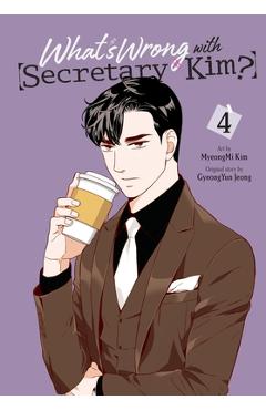 Coperta cărții 'What's Wrong with Secretary Kim?, Vol. 4 - Myeongmi Kim'
