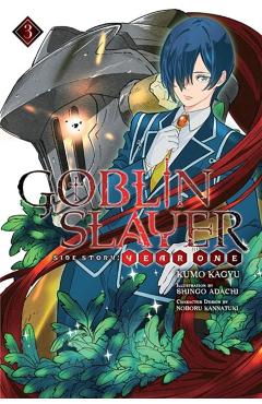 Coperta cărții 'Goblin Slayer Side Story: Year One, Vol. 3 (Light Novel) - Kumo Kagyu'