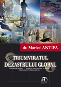 Triumviratul dezastrului global - Maricel Antipa