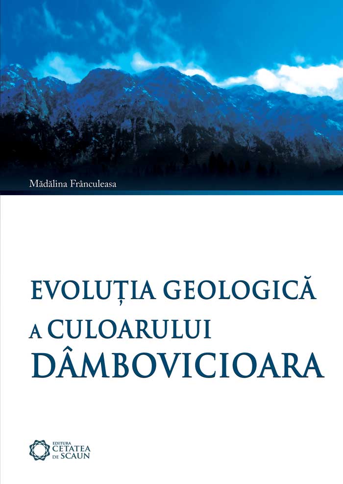 Coperta cărții 'Evolutia geologica a culoarului dambovicioarei - Madalina Frinculeasa'