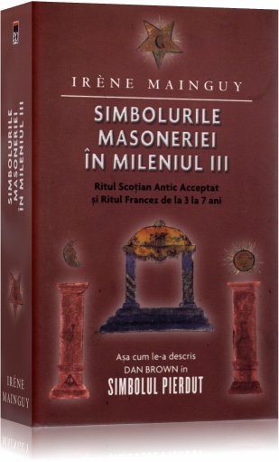 Simbolurile masoneriei in mileniul III - Irene Mainguy
