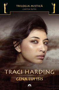 Trilogia mistica. Cartea I: Gena lui Isis - Traci Harding