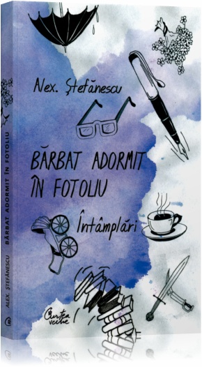 Coperta cărții 'Barbat adormit in fotoliu - Alex Stefanescu'