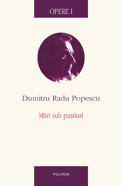 Opere I: Mari sub pustiuri - Dumitru Radu Popescu
