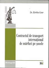 Contractul de transport international de marfuri pe sosele - Emilia Ezer