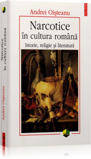 Coperta cărții 'Narcotice in cultura romana - Andrei Oisteanu'