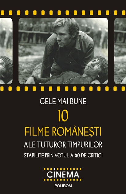 Coperta cărții 'Cele mai bune 10 filme romanesti ale tuturor timpurilor'