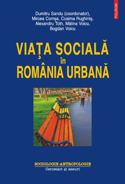 Viata sociala in Romania urbana - Dumitru Sandu, Mircea Comsa, Cosima Rughinis