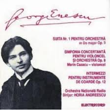 CD George Enescu - Suita Nr.1 Pentru Orchestra in Do Major, Simfonia Concertanta pentru Violoncel si Orchestra