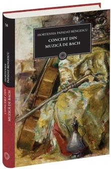 JN 58 - Concert Din Muzica De Bach - Hortensia Papadat-Bengescu