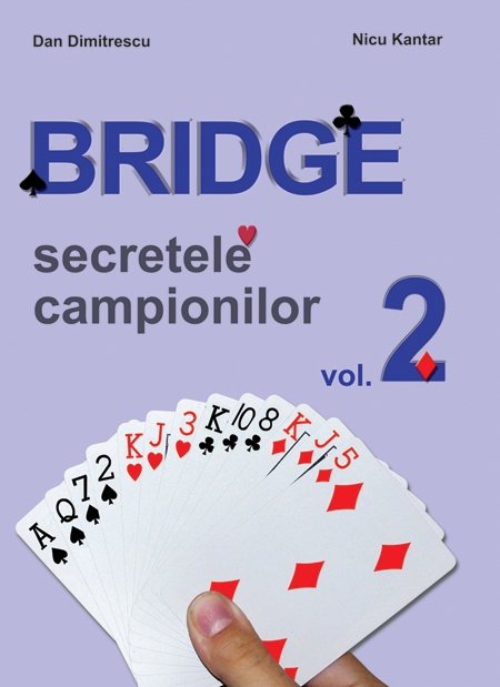 Coperta cărții 'Bridge vol.2 - Secretele campionilor - Dan Dumitrescu, Nicu Kantar'