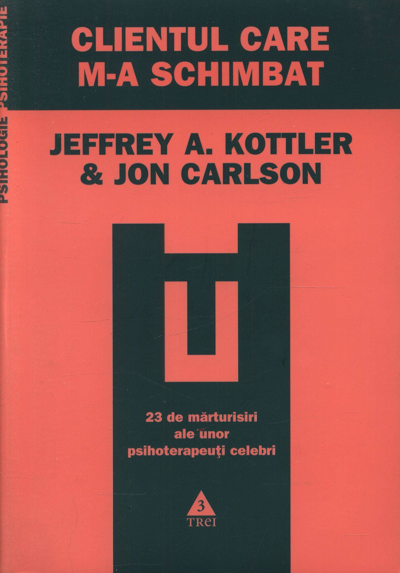 Clientul care m-a schimbat - Jeffrey A. Kottler, Jon Carlson