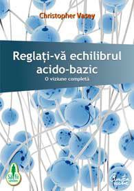 Coperta cărții 'Reglati-va echilibrul acido-bazic - Christopher Vasey'