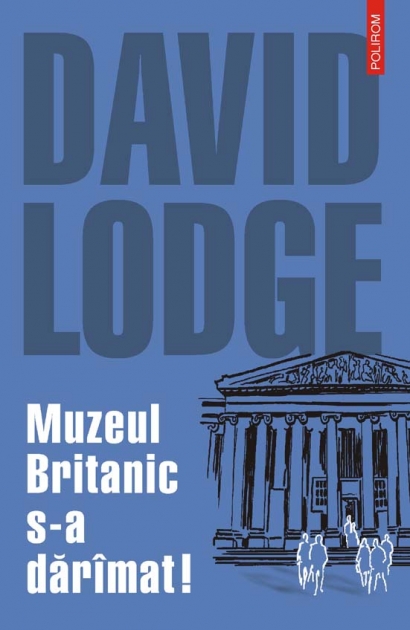 Coperta cărții 'Muzeul britanic s-a daramat! - David Lodge'