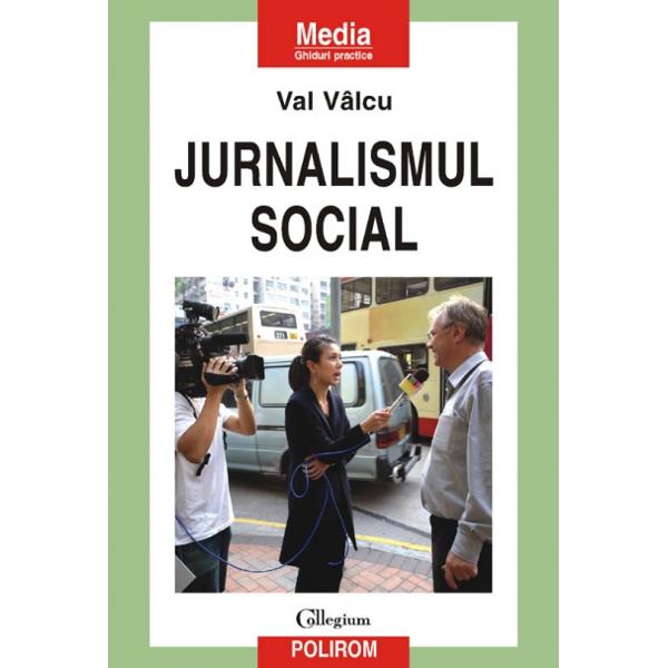 Jurnalismul social - Val Valcu