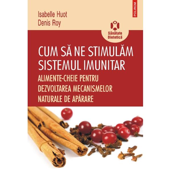 Cum sa ne stimulam sistemul imunitar - Isabelle Hout, Denis Roy