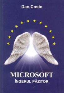 Coperta cărții 'Microsoft, Ingerul Pazitor - Dan Coste'