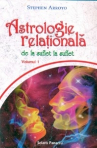 Coperta cărții 'Astrologie Relationala De La Suflet La Suflet Vol.1 - Stephen Arroyo'