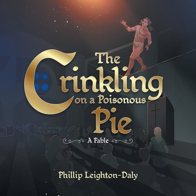 The Crinkling on A Poisonous Pie - Phillip Leighton-daly