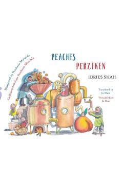Coperta cărții 'Peaches / Perziken: Bilingual English-Dutch Edition / Tweetalige Engels-Nederlands editie - Idries Shah'