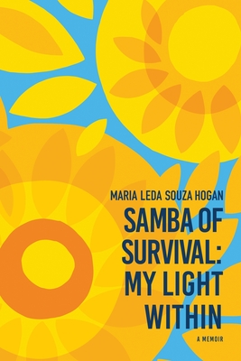 Samba of Survival: My Light Within - Maria Leda Souza Hogan