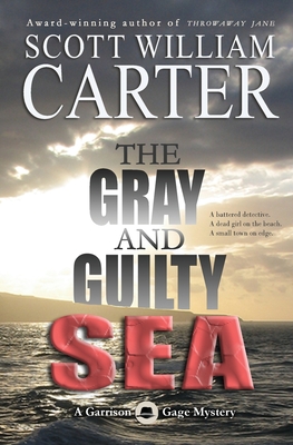 The Gray and Guilty Sea - Scott William Carter