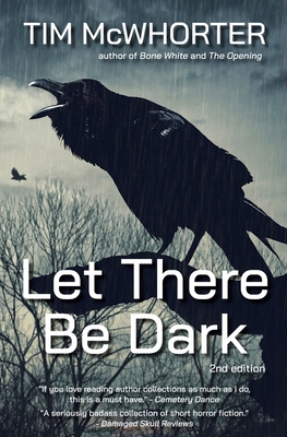Let There Be Dark - Tim Mcwhorter