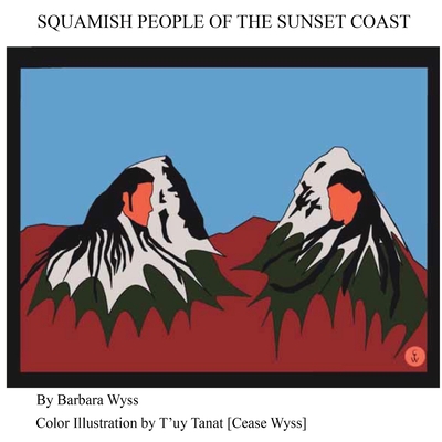 Squamish People of the Sunset Coast - Barbara Wyss