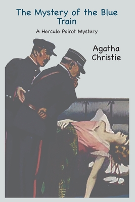 The Mystery of the Blue Train: A Hercule Poirot Mystery - Agatha Christie