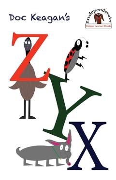 Coperta cărții 'Doc Keagan's ZYX: Learning your letters in a unique way - Doc Keagan'