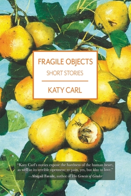 Fragile Objects - Katy Carl