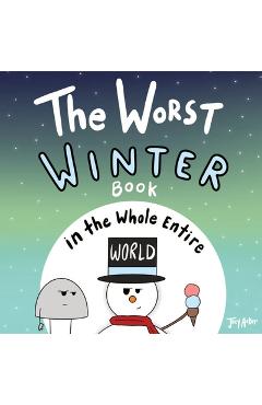 Coperta cărții 'The Worst Winter Book in the Whole Entire World - Joey Acker'