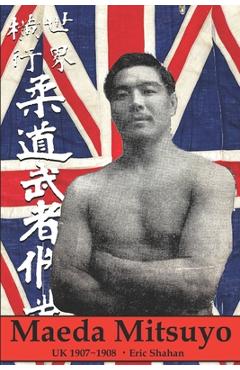 Coperta cărții 'Maeda Mitsuyo: UK 1907 1908 - Maeda Mitsuyo'