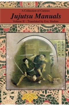 Coperta cărții 'A Collection of Curious Jujutsu Manuals: Volume II - Eric Shahan'