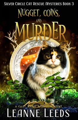 Nugget, Coins, and Murder: A Cozy Magic Midlife Mystery - Leanne Leeds