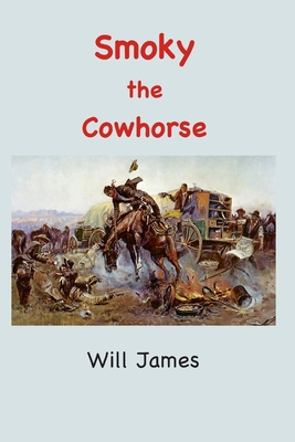 Smoky: The Cowhorse - Will James