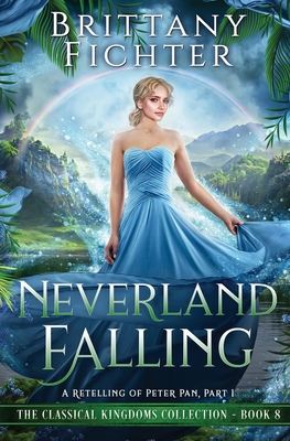Neverland Falling: A Retelling of Peter Pan, Part I - Fichter